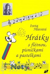 HRÁTKY s flétnou, písničkami a pastelkami - Iveta Hlavatá, sklad: 2ks   -D06-